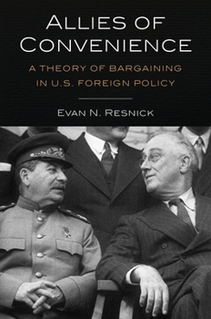 Paperback Allies of Convenience: A Theory of Bargaining in U.S. Foreign Policy Book