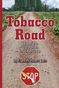 Paperback Tobacco Road: How to Choose Not to Use Book