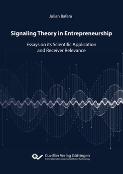 Paperback Signaling Theory in Entrepreneurship. Essays on its Scientific Application and Receiver Relevance Book
