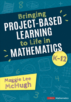 Paperback Bringing Project-Based Learning to Life in Mathematics, K-12 Book