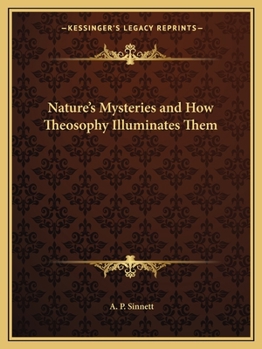 Nature's Mysteries and How Theosophy Illuminates Them