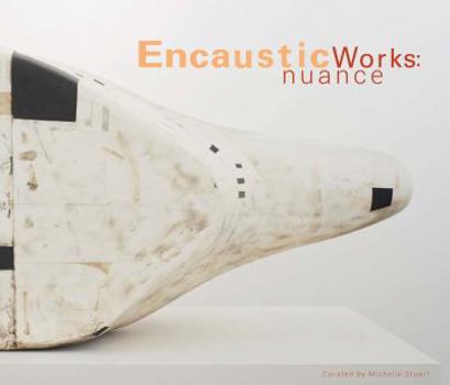 Paperback Encaustic Works: Nuance Book