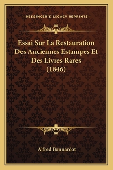 Paperback Essai Sur La Restauration Des Anciennes Estampes Et Des Livres Rares (1846) [French] Book
