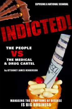 Paperback Indicted!: The People Vs the Medical & Drug Cartel Book