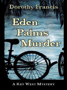 Eden Palms Murder - Book #1 of the Key West Murder Mystery