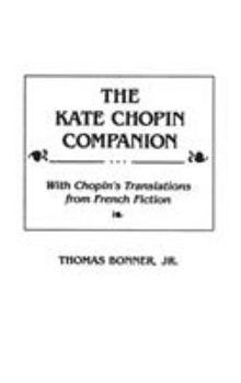 Hardcover The Kate Chopin Companion: With Chopin's Translations from French Fiction Book
