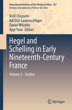 Hardcover Hegel and Schelling in Early Nineteenth-Century France: Volume 2 - Studies Book