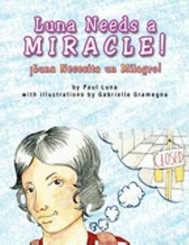 Paperback Luna Needs a Miracle!/Luna Necesita Un Milagro! [Spanish] Book