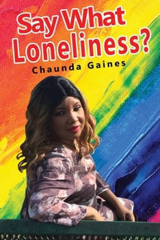 Paperback Say What Loneliness? Book