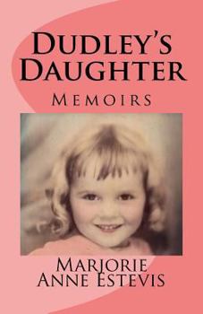 Dudley's Daughter: Memoirs