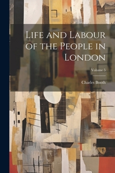 Paperback Life and Labour of the People in London; Volume 5 Book