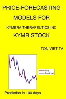 Paperback Price-Forecasting Models for Kymera Therapeutics Inc KYMR Stock Book