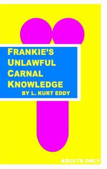 Paperback Frankie's Unlawful Carnal Knowledge Book