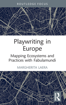 Paperback Playwriting in Europe: Mapping Ecosystems and Practices with Fabulamundi Book