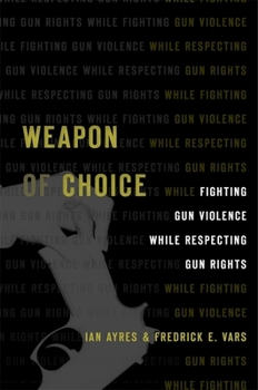 Hardcover Weapon of Choice: Fighting Gun Violence While Respecting Gun Rights Book