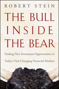 Hardcover The Bull Inside the Bear: Finding New Investment Opportunities in Today's Fast-Changing Financial Markets Book