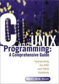 Hardcover C and Unix Programming: A Comprehensive Guide Incorporating the ANSI and POSIX Standards Book