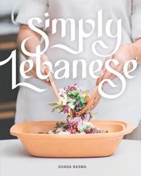 Paperback Simply Lebanese: 30 Recipes from the Heart of Lebanon Book