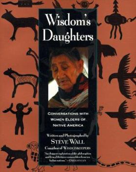 Paperback Wisdom's Daughters: Conversations With Women Elders of Native America Book