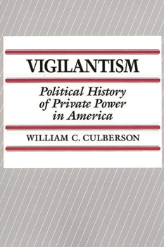 Paperback Vigilantism: Political History of Private Power in America Book
