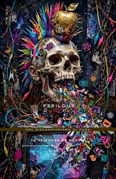 Chapel Perilous: Del Discordianismo al Punk (Música) (Spanish Edition)