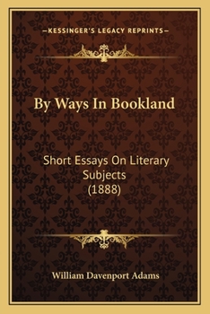 Paperback By Ways In Bookland: Short Essays On Literary Subjects (1888) Book