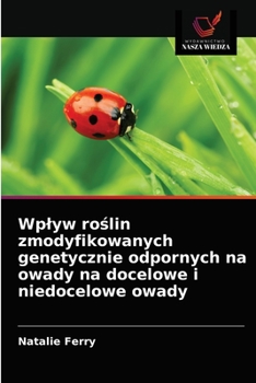 Paperback Wplyw ro&#347;lin zmodyfikowanych genetycznie odpornych na owady na docelowe i niedocelowe owady [Polish] Book