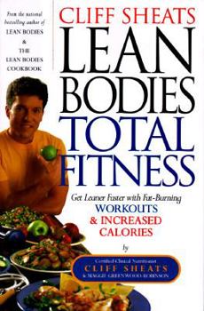 Hardcover Cliff Sheats Lean Bodies Total Fitness: Get Leaner Faster with Fat-Burning Workouts and Increased Calories Book