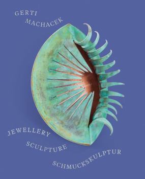 Hardcover Gerti Machacek: Jewellery Sculpture Book