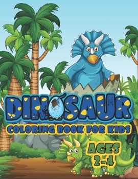 Paperback Dinosaur Coloring Book For Kids Ages 2-4: A Big Dinosaur Coloring Book For Toddlers and Preschoolers Book