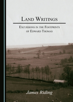 Hardcover Land Writings: Excursions in the Footprints of Edward Thomas Book