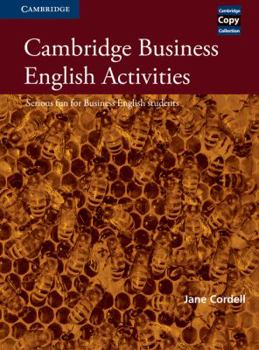 Cambridge Business English Activities: Serious Fun for Business English Students - Book  of the Cambridge Copy Collection