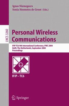 Paperback Personal Wireless Communications: Ifip Tc6 9th International Conference, Pwc 2004, Delft, the Netherlands, September 21-23, 2004, Proceedings Book