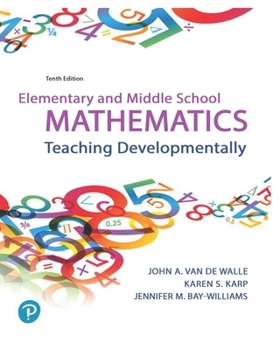 Paperback Elementary and Middle School Mathematics: Teaching Developmentally, 10th Edition, Paperback Book