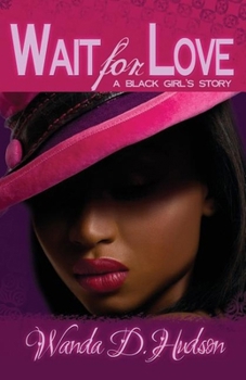 Paperback Wait for Love: A Black Girl's Story Book
