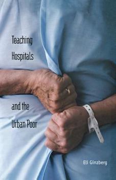 Paperback Teaching Hospitals and the Urban Poor Book