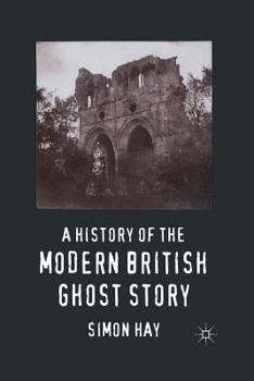 Paperback A History of the Modern British Ghost Story Book