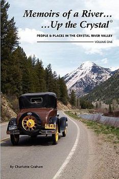 Paperback Memoirs of a River- Up the Crystal: Stories of Peoples and Places in the Crystal River Valley Book