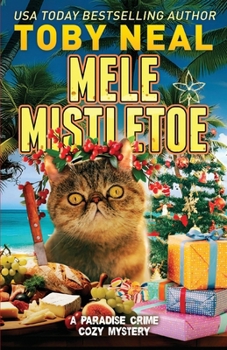 Mele Mistletoe: Cat Christmas Humor Mystery (Paradise Crime Cozy Mystery)
