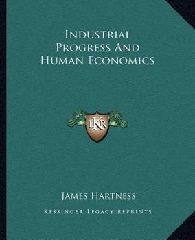 Paperback Industrial Progress And Human Economics Book