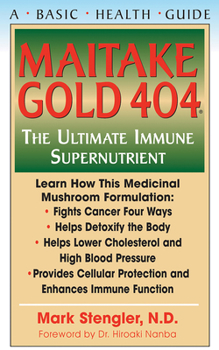Hardcover Maitake Gold 404: The Ultimate Immune Supplement Book