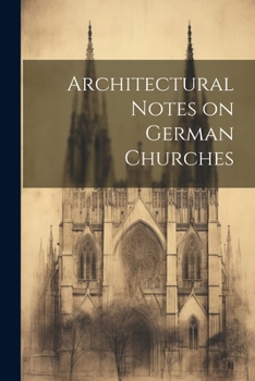 Paperback Architectural Notes on German Churches Book