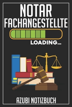 Notarfachangestellte Loading… Azubi Notizbuch: 120 Seiten Liniert im Format A5 (6x9 Zoll) mit Soft Cover Glänzend. (German Edition)