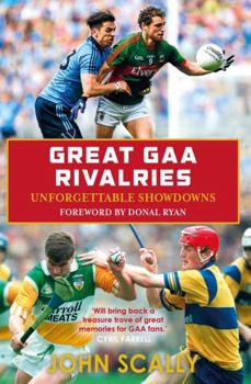 Paperback Great GAA Rivalries: Unforgettable Showdowns Book