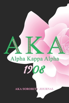 Paperback Aka Alpha Kappa Alpha 1908 Aka Sorority Journal: Skee Wee! Aka Alpha Kappa Alpha Journal: Sorority Sister Journal 6 x 9 Blank 110 pages Lined Journal Book