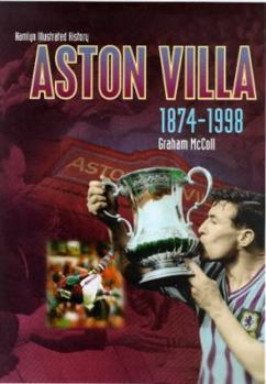 Hardcover The Hamlyn Illustrated History of Aston Villa 1874-1998 Book