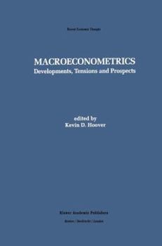 Macroeconometrics: Developments, Tensions and Prospects (Recent Economic Thought)