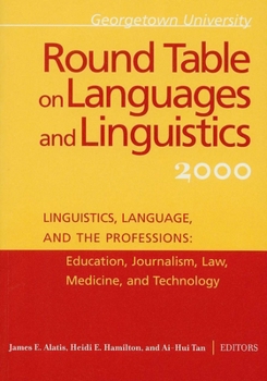 Paperback Georgetown University Round Table on Languages and Linguistics: Linguistics, Language, and the Professions: Education, Journalism, Law, Medicine, and Book