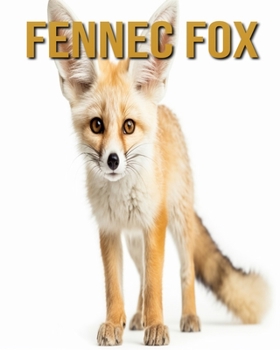 Paperback Fennec Fox: Amazing Photos and Fun Facts Book