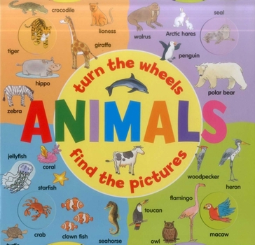 Board book Turn the Wheels: Animals: Turn the Wheels; Find the Pictures Book